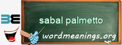 WordMeaning blackboard for sabal palmetto